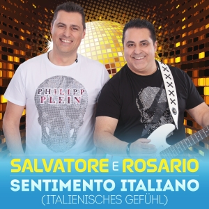Salvatore e Rosario - Sentimento Italiano (Italienisches Gefühl)