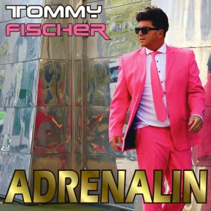 Adrenalin - Tommy Fischer