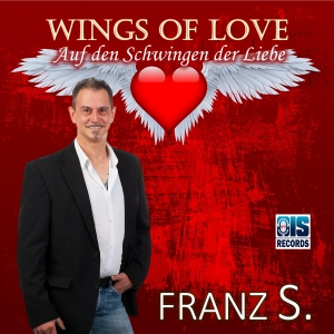 Franz S. - Wings Of Love - Auf den Schwingen der Liebe