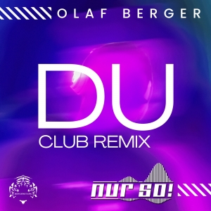 Olaf Berger - Du (NurSo! Remixes)