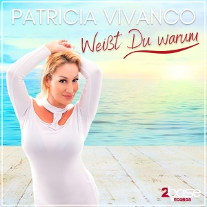 Patricia Vivanco - Weisst Du warum