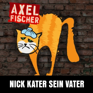 Nick Kater sein Vater - Axel Fischer