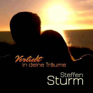Verliebt in deine Träume - Steffen Sturm
