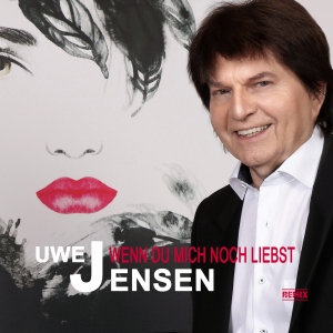 Uwe Jensen - Wenn Du mich noch liebst (Remix)