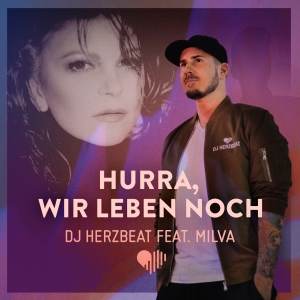 DJ Herzbeat feat. Milva - Hurra wir leben noch (Extended Mix)
