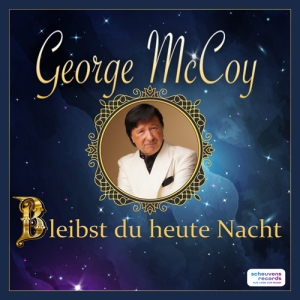 George McCoy - Bleibst du heute Nacht