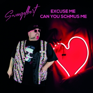 Swengelbert - Excuse me can you schmus me