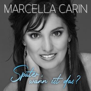 Marcella Carin - Später - wann ist das?