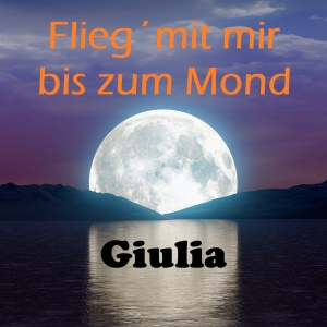 Flieg mit mir bis zum Mond - Giulia
