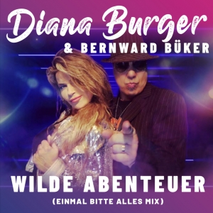 Diana Burger & Bernward Büker - Wilde Abenteuer (Einmal bitte alles Mix)