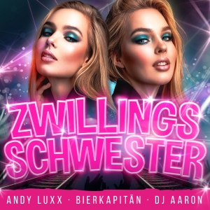Bierkapitän + DJ Aaron + Andy Luxx - Zwillingsschwester