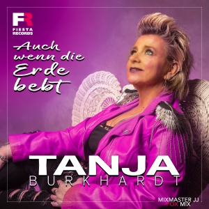 Tanja Burkhardt - Auch wenn die Erde bebt (Mixmaster JJ Fox Mix)