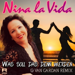 Nina la Vida - Was soll das denn werden (Van Gardan Remix)