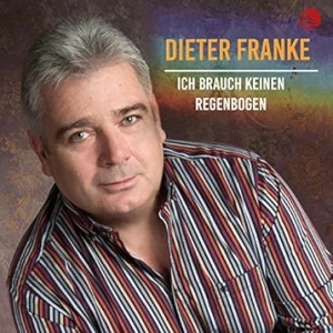 Dieter Franke - Ich brauch keinen Regenbogen