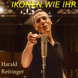 Ikonen wie Ihr - Harald Reitinger