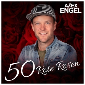 50 Rote Rosen (Remixe) - Alex Engel