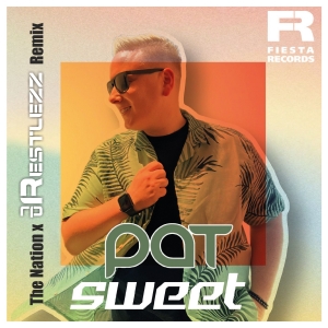 Pat - Sweet (The Nation x DJ Restlezz Remix)