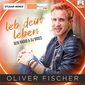 Oliver Fischer - Leb dein Leben (Remixe)