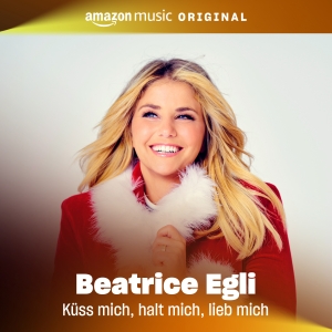 Beatrice Egli - Küss mich halt mich lieb mich (amazon music original)