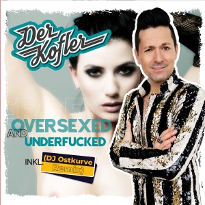 Der Kofler - Oversexed and Underfucked
