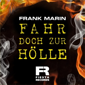 Frank Marin - Fahr doch zur Hölle