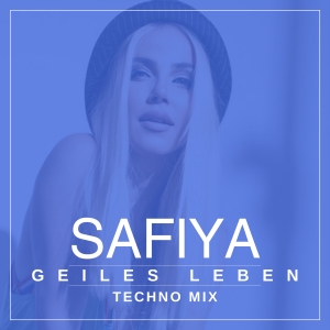 Geiles Leben (Techno Mix) - Safiya