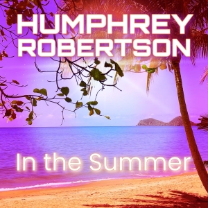 In The Summer - Humphrey Robertson