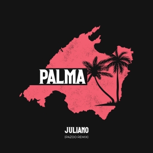 Juliano - Palma (Pazoo Remix)