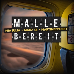 Malle bereit - Mia Julia x MAKZ 38 x Martin Bepunkt