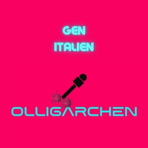 Olligarchen - Gen Italien