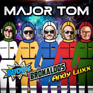 Buddy x Bronaldos x Andy Luxx - Major Tom