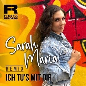 Ich tu s mit dir (Remixe) - Sarah Maria