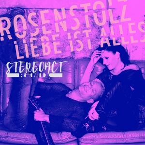 Rosenstolz - Liebes ist alles  (Stereoact Remix)