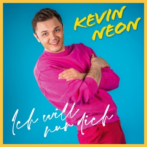 Ich will nur Dich - Kevin Neon