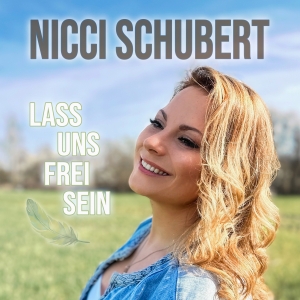 Nicci Schubert - Lass uns frei sein