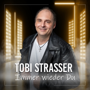 Tobi Strasser - Immer wieder du