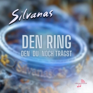 Den Ring den du noch trägst - Silvanas