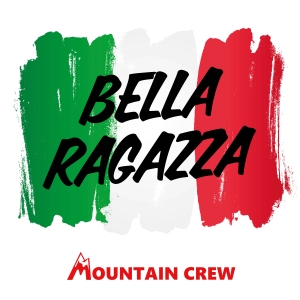 Bella Ragazza - Mountain Crew