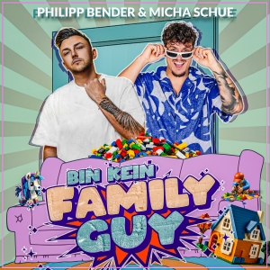 Bin kein Family Guy - Philipp Bender & Micha Schue