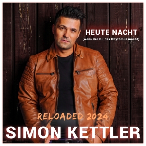 Heute Nacht (wenn der DJ den Rhythmus macht) Reloaded 2024 - Simon Kettler