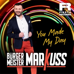 You made my day - Bürgermeister MarKuss