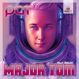 Major Tom (Völlig losgelöst) - PAT