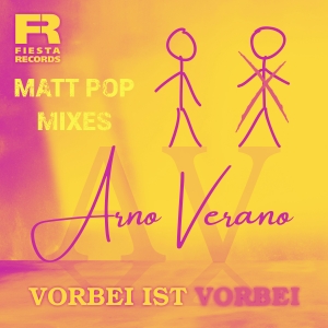 Vorbei Ist Vorbei (Matt Pop Mixes) - Arno Verano