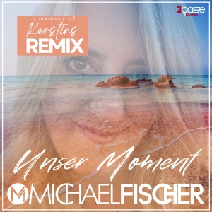 Unser Moment (In memory of Kerstin Remix) - Michael Fischer feat. Kerstin Kampmann