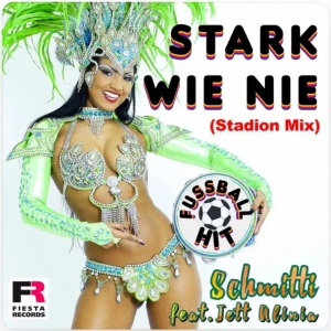 Deutschland stark wie nie (Stadion Mix) - Schmitti feat. Jett Alinia