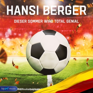 Dieser Sommer wird total genial - Hansi Berger