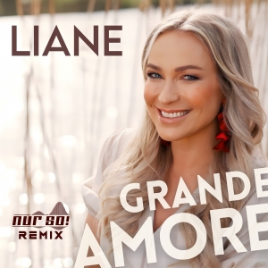 Grande Amore (Nur So! Remix) - Liane