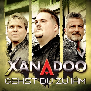 Gehst du zu ihm - XANADOO