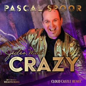 Jedes Mal crazy (Cloud Castle Remix) - Pascal Spoor