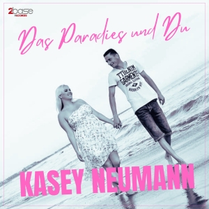 Das Paradies und Du - Kasey Neumann